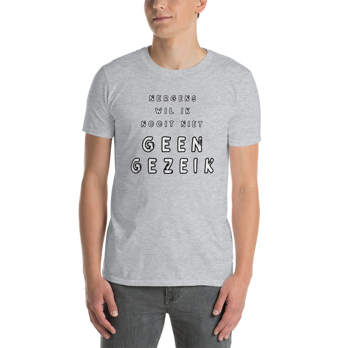 Uniseks T-shirt Geen Gezeik