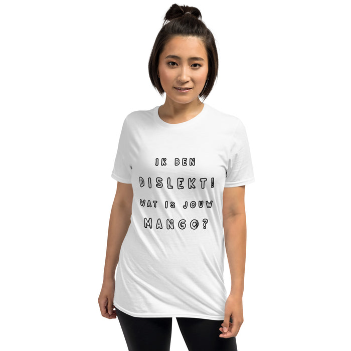 T-shirt "Ik ben Dislekt, wat is jouw mango"