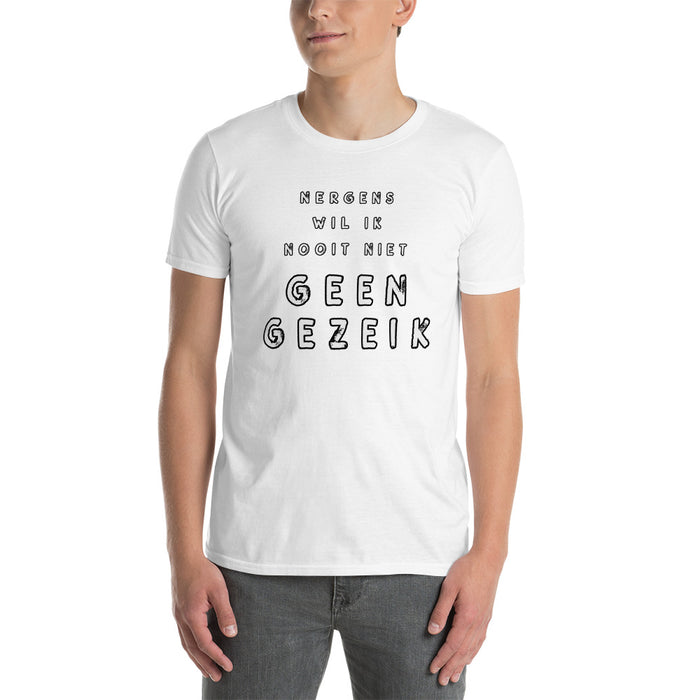 Uniseks T-shirt Geen Gezeik