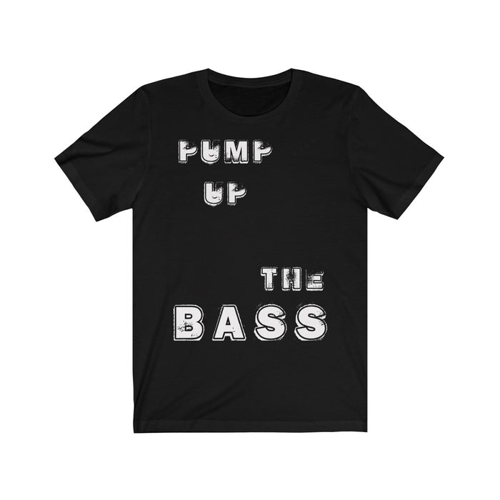 Unisex T-Shirt Pump up the Bass - Scattando Verkleedhuis