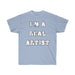 T-Shirt Unisex "I'm a Real Artist" - Scattando Verkleedhuis