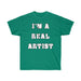 T-Shirt Unisex "I'm a Real Artist" - Scattando Verkleedhuis