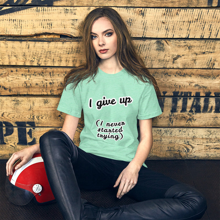 I give up Short-Sleeve Unisex T-Shirt, gratis verzending! - Scattando Verkleedhuis