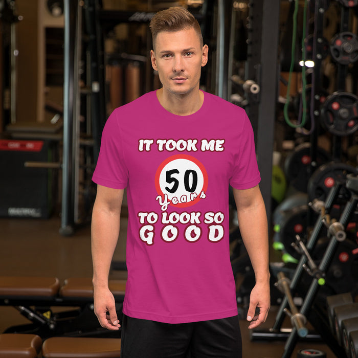 It took me 50 Years to look so Good, Short-Sleeve Unisex T-Shirt, gratis verzending! - Scattando Verkleedhuis