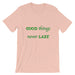 T-Shirt Unisex Good Things Never Last - Scattando Verkleedhuis