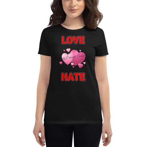 Love is Stronger than Hate Women's short sleeve t-shirt - Scattando Verkleedhuis